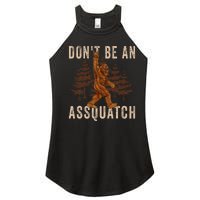 DonT Be An Assquatch Outdoor Sasquatch Funny Bigfoot Women's Perfect Tri Rocker Tank