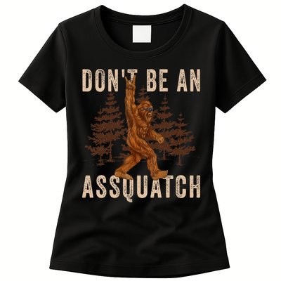 DonT Be An Assquatch Outdoor Sasquatch Funny Bigfoot Womens T-Shirt