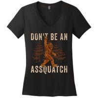 DonT Be An Assquatch Outdoor Sasquatch Funny Bigfoot Women's V-Neck T-Shirt