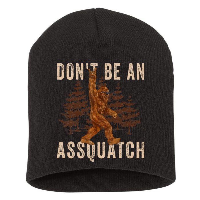 DonT Be An Assquatch Outdoor Sasquatch Funny Bigfoot Short Acrylic Beanie