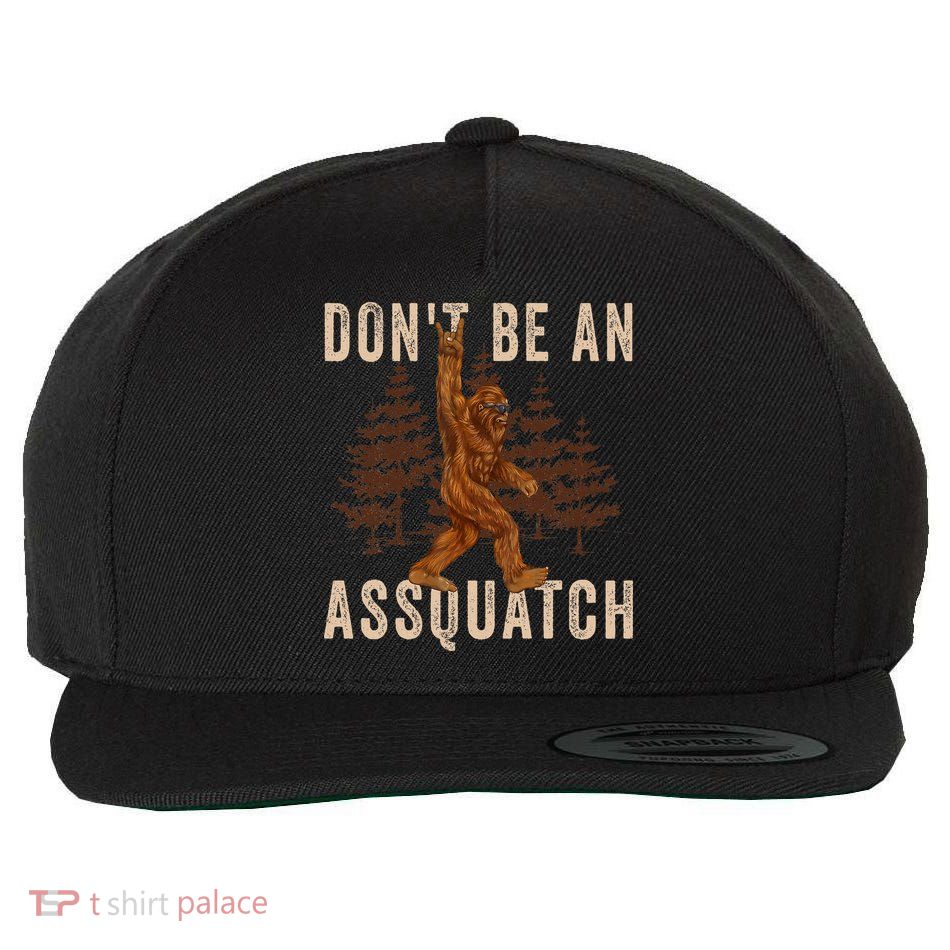 DonT Be An Assquatch Outdoor Sasquatch Funny Bigfoot Wool Snapback Cap