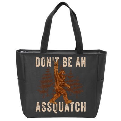 DonT Be An Assquatch Outdoor Sasquatch Funny Bigfoot Zip Tote Bag