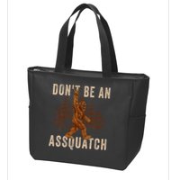 DonT Be An Assquatch Outdoor Sasquatch Funny Bigfoot Zip Tote Bag