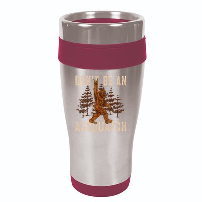 DonT Be An Assquatch Outdoor Sasquatch Funny Bigfoot 16oz Travel Tumbler