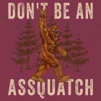 DonT Be An Assquatch Outdoor Sasquatch Funny Bigfoot 16oz Travel Tumbler