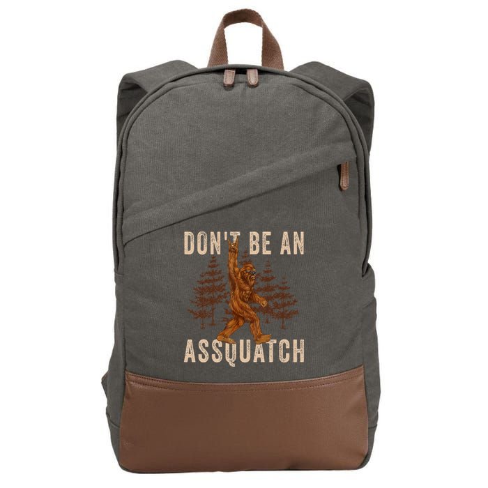 DonT Be An Assquatch Outdoor Sasquatch Funny Bigfoot Cotton Canvas Backpack