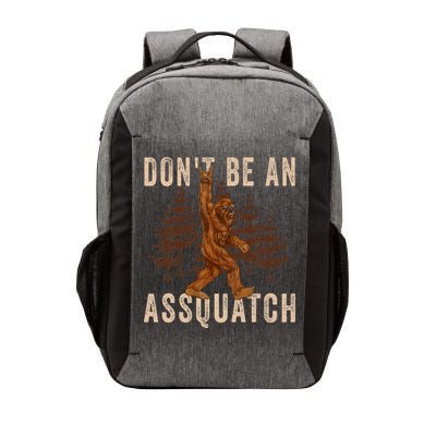 DonT Be An Assquatch Outdoor Sasquatch Funny Bigfoot Vector Backpack