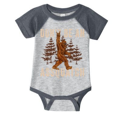 DonT Be An Assquatch Outdoor Sasquatch Funny Bigfoot Infant Baby Jersey Bodysuit