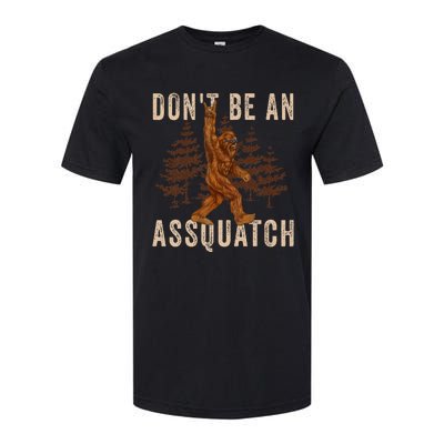 DonT Be An Assquatch Outdoor Sasquatch Funny Bigfoot Softstyle® CVC T-Shirt