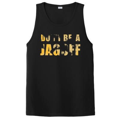 DonT Be A Jagoff Pittsburghese Distressed PosiCharge Competitor Tank