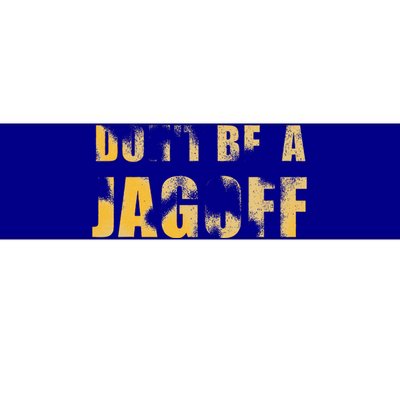 DonT Be A Jagoff Pittsburghese Distressed Bumper Sticker