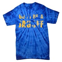 DonT Be A Jagoff Pittsburghese Distressed Tie-Dye T-Shirt