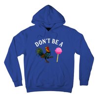 DonT Be A Rooster Lollipop Cock Hoodie