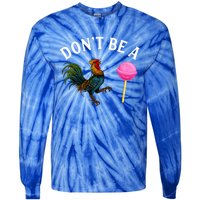 DonT Be A Rooster Lollipop Cock Tie-Dye Long Sleeve Shirt