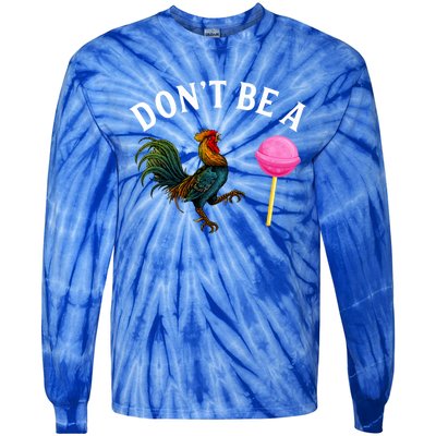 DonT Be A Rooster Lollipop Cock Tie-Dye Long Sleeve Shirt