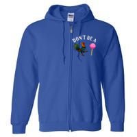 DonT Be A Rooster Lollipop Cock Full Zip Hoodie