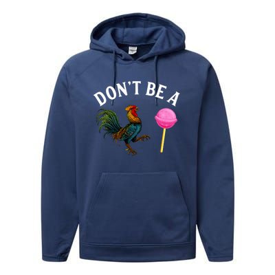 DonT Be A Rooster Lollipop Cock Performance Fleece Hoodie