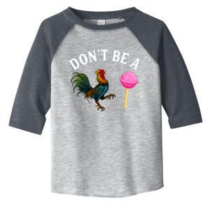 DonT Be A Rooster Lollipop Cock Toddler Fine Jersey T-Shirt