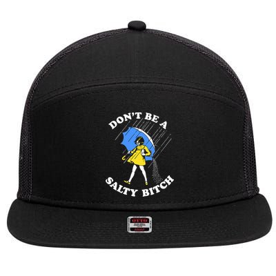 Dont Be A Salty Bitch Funny 7 Panel Mesh Trucker Snapback Hat