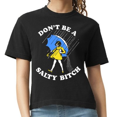 Dont Be A Salty Bitch Funny Comfort Colors Boxy T-Shirt