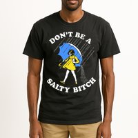 Dont Be A Salty Bitch Funny Tall T-Shirt