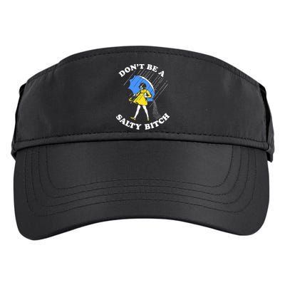 Dont Be A Salty Bitch Funny Adult Drive Performance Visor