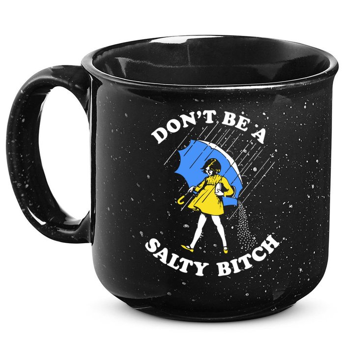 Dont Be A Salty Bitch Funny 15oz Campfire Ceramic Mug