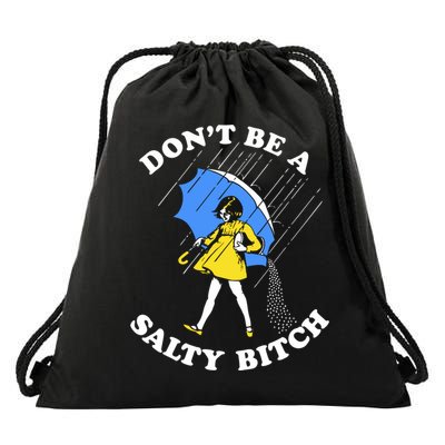Dont Be A Salty Bitch Funny Drawstring Bag
