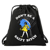 Dont Be A Salty Bitch Funny Drawstring Bag