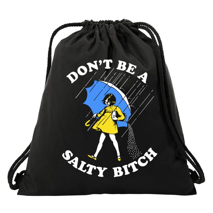 Dont Be A Salty Bitch Funny Drawstring Bag