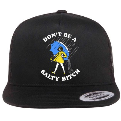 Dont Be A Salty Bitch Funny Flatbill Hat