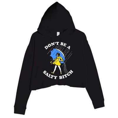 Dont Be A Salty Bitch Funny Crop Fleece Hoodie