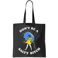 Dont Be A Salty Bitch Funny Bag