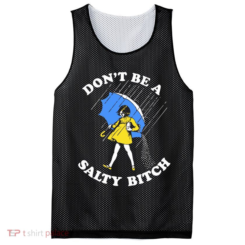 Dont Be A Salty Bitch Funny Mesh Reversible Basketball Jersey Tank
