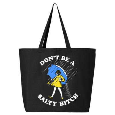 Dont Be A Salty Bitch Funny 25L Jumbo Tote