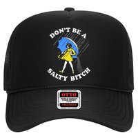Dont Be A Salty Bitch Funny Hat
