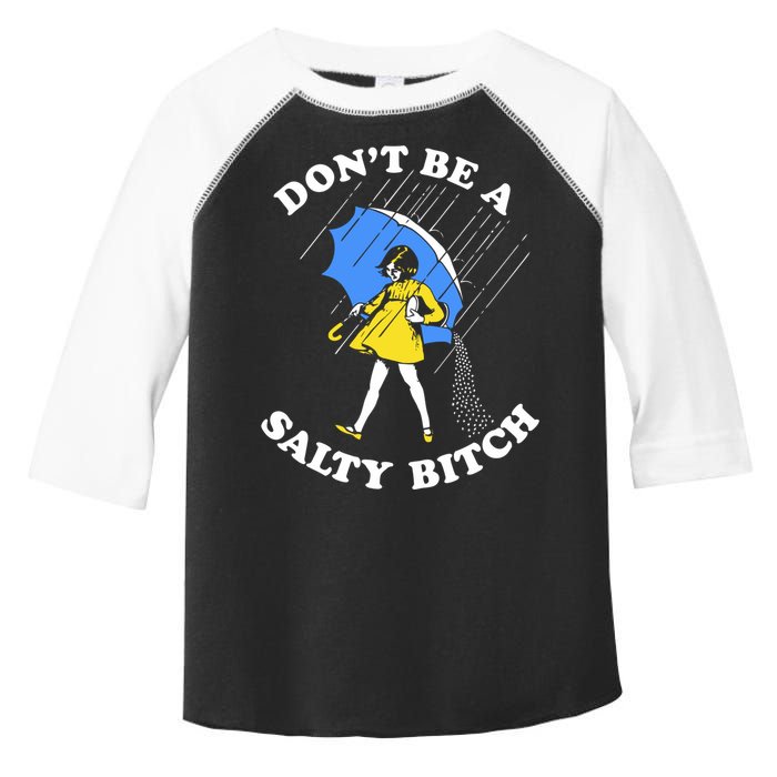 Dont Be A Salty Bitch Funny Toddler Fine Jersey T-Shirt