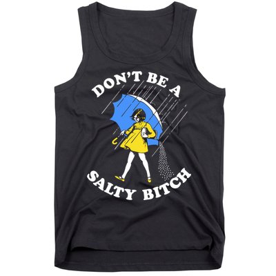 Dont Be A Salty Bitch Funny Tank Top