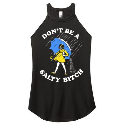 Dont Be A Salty Bitch Funny Women's Perfect Tri Rocker Tank