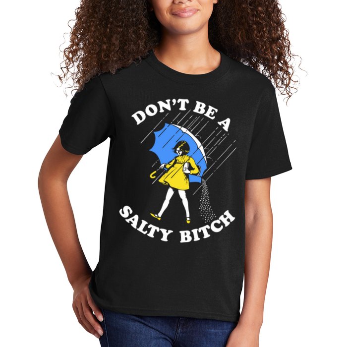 Dont Be A Salty Bitch Funny Kids T-Shirt