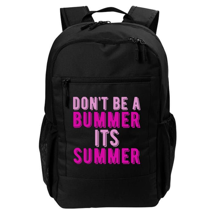 Dont Be A Bummer Its Summer Backpack