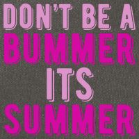 Dont Be A Bummer Its Summer Cotton Canvas Backpack