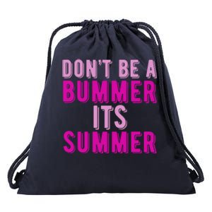 Dont Be A Bummer Its Summer Drawstring Bag