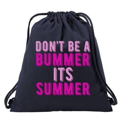 Dont Be A Bummer Its Summer Drawstring Bag