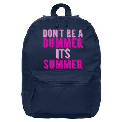 Dont Be A Bummer Its Summer 16 in Basic Backpack