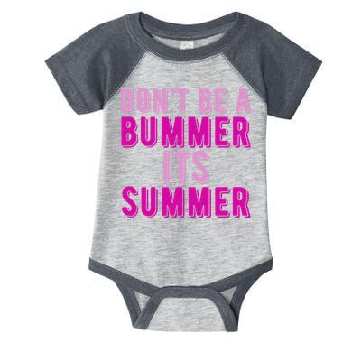 Dont Be A Bummer Its Summer Infant Baby Jersey Bodysuit