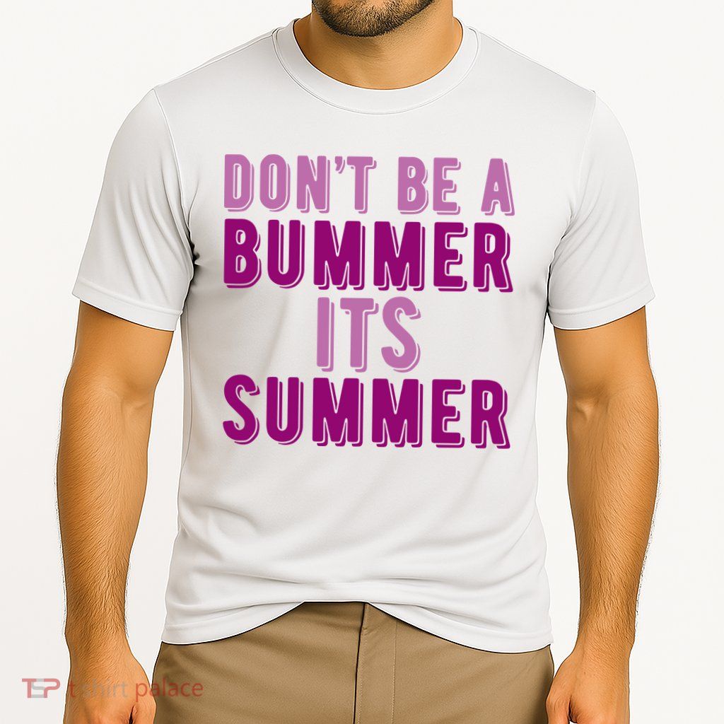 Dont Be A Bummer Its Summer Cooling Performance Crew T-Shirt