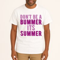 Dont Be A Bummer Its Summer Tall T-Shirt