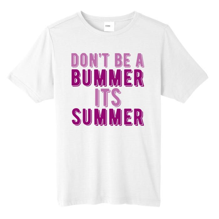 Dont Be A Bummer Its Summer Tall Fusion ChromaSoft Performance T-Shirt