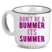 Dont Be A Bummer Its Summer 15oz Campfire Ceramic Mug